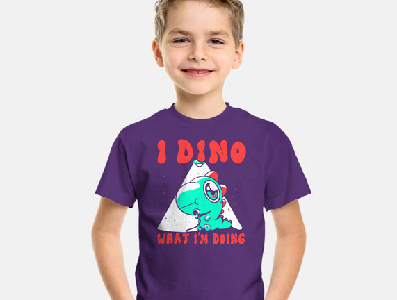 I Dino What I'm Doing