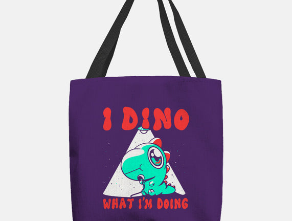 I Dino What I'm Doing