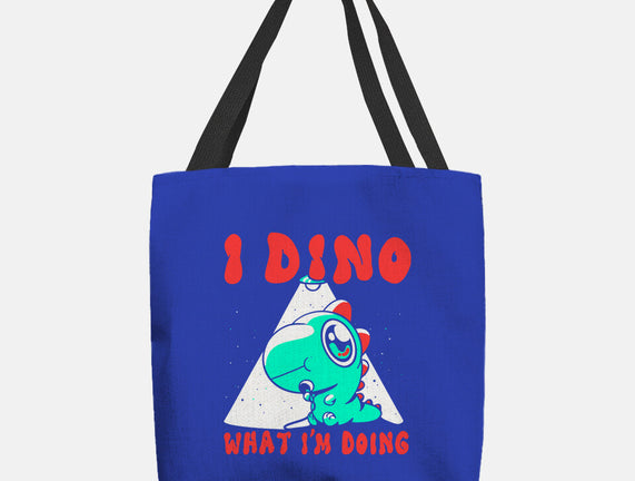 I Dino What I'm Doing