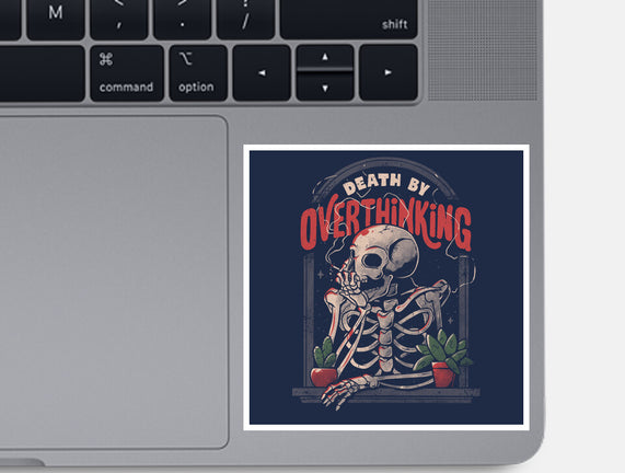Death by Overthinking