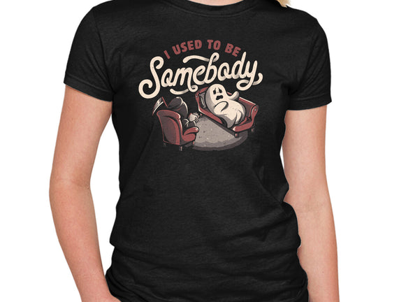 Used To Be Somebody