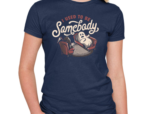 Used To Be Somebody