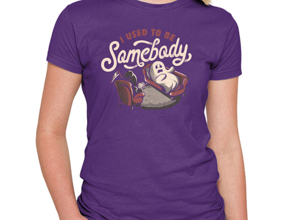 Used To Be Somebody