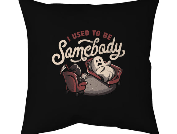 Used To Be Somebody