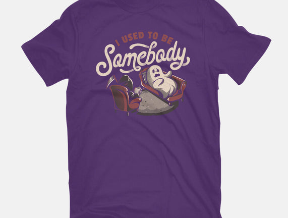 Used To Be Somebody