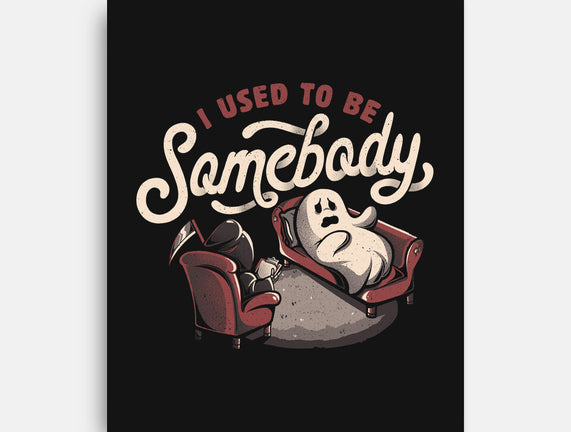 Used To Be Somebody