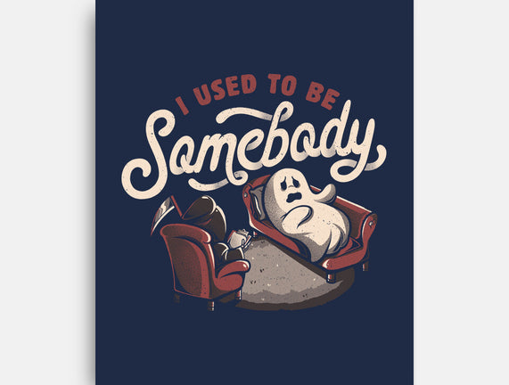 Used To Be Somebody