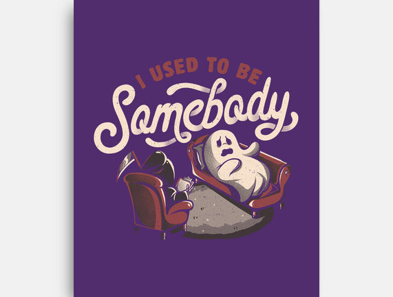 Used To Be Somebody
