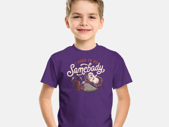 Used To Be Somebody