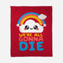 All Gonna Die-none fleece blanket-NemiMakeit