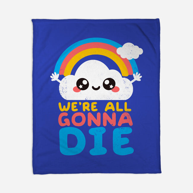 All Gonna Die-none fleece blanket-NemiMakeit