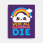 All Gonna Die-none stretched canvas-NemiMakeit