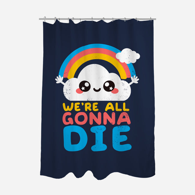 All Gonna Die-none polyester shower curtain-NemiMakeit