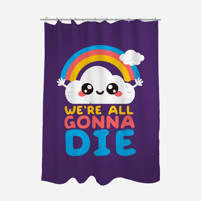 All Gonna Die-none polyester shower curtain-NemiMakeit