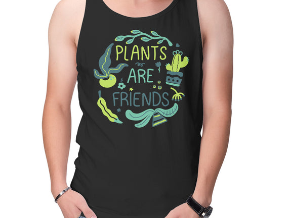 Plants Are Friends