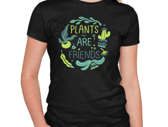 Plants Are Friends