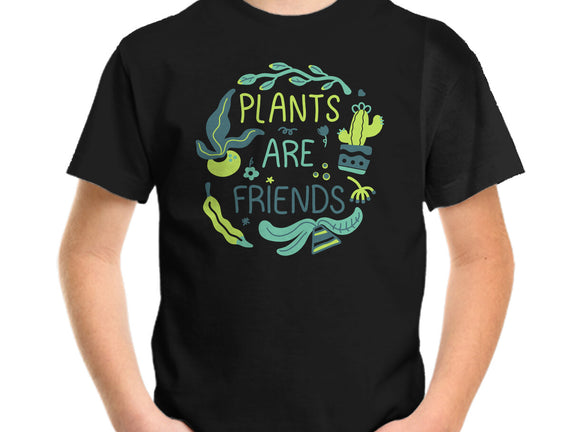 Plants Are Friends