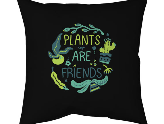 Plants Are Friends