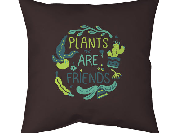 Plants Are Friends