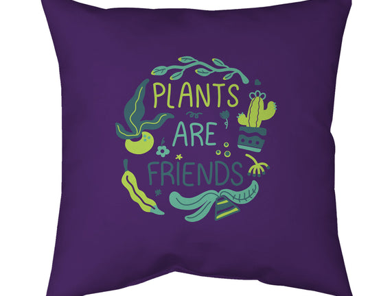 Plants Are Friends