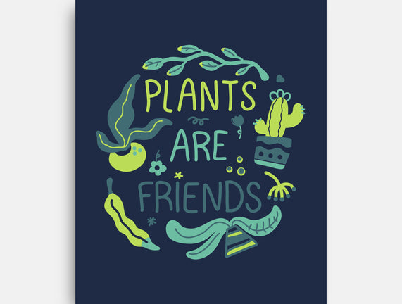 Plants Are Friends