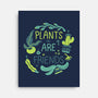 Plants Are Friends-none stretched canvas-Mushita