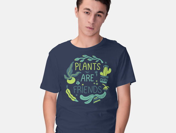 Plants Are Friends