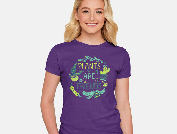 Plants Are Friends