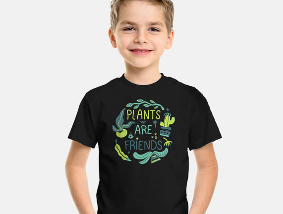 Plants Are Friends