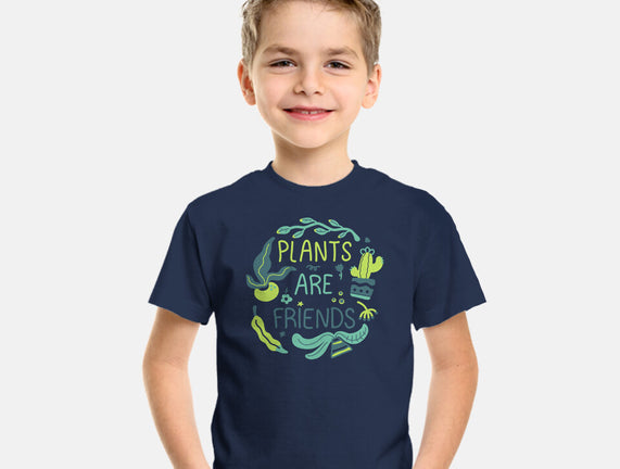 Plants Are Friends