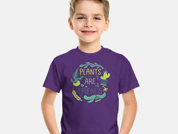 Plants Are Friends