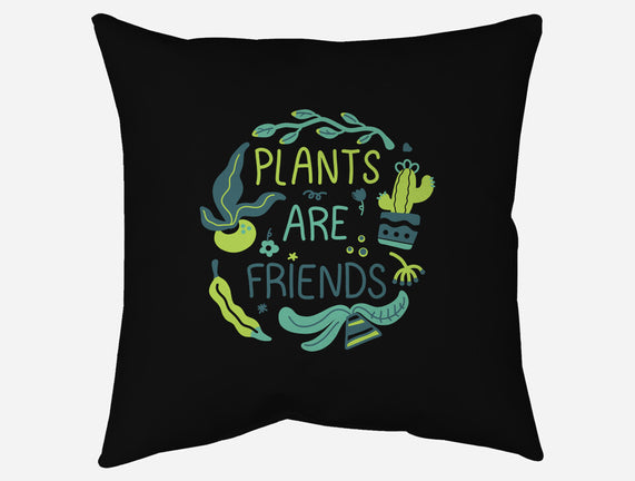 Plants Are Friends