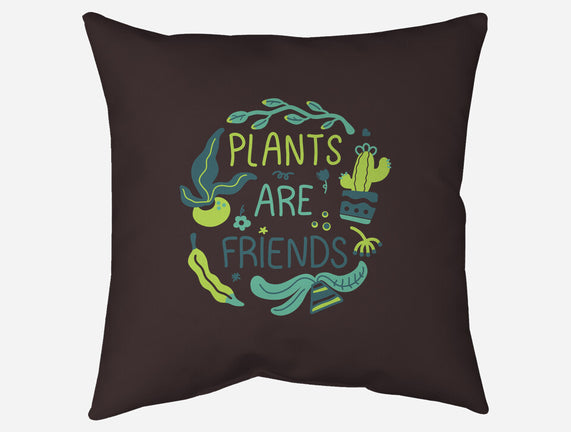 Plants Are Friends