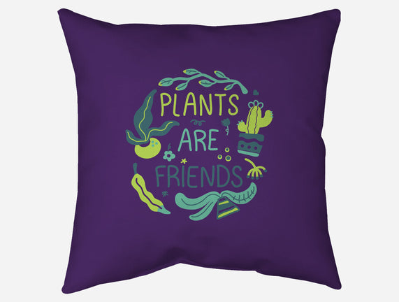 Plants Are Friends