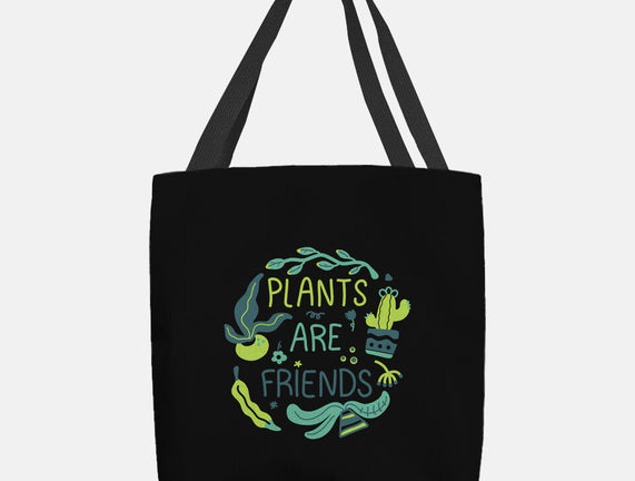 Plants Are Friends