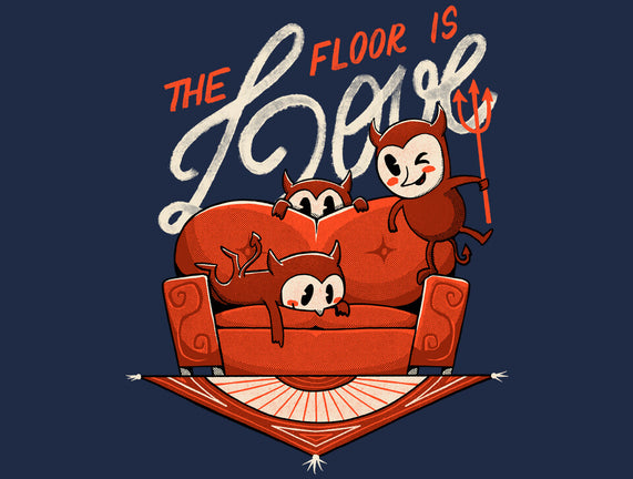 The Floor Is Love