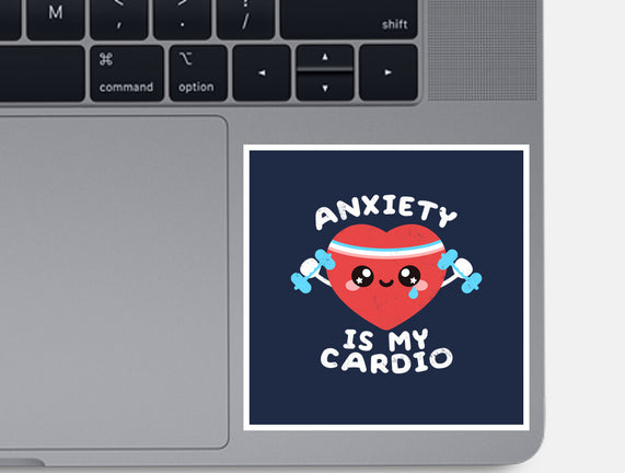 Anxiety Is My Cardio