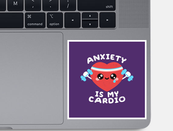 Anxiety Is My Cardio