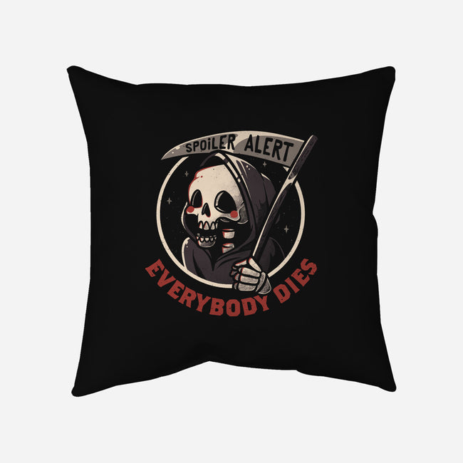 Everybody Dies-none removable cover throw pillow-eduely