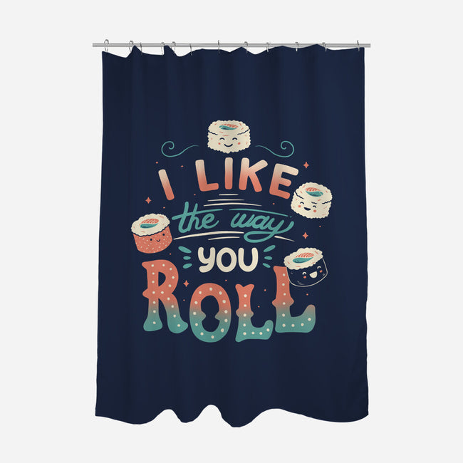 I Like The Way You Roll-none polyester shower curtain-tobefonseca