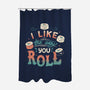 I Like The Way You Roll-none polyester shower curtain-tobefonseca