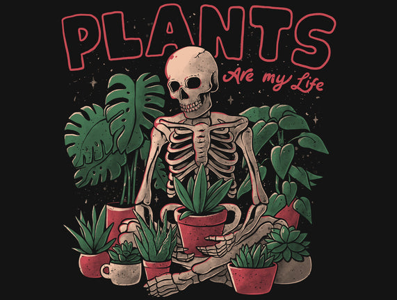 Plants Are My Life