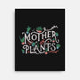 Mother Of Plants-none stretched canvas-tobefonseca