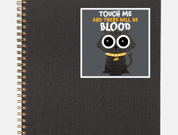 Touch Me And There Will Be Blood