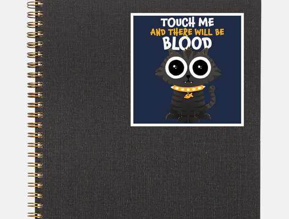 Touch Me And There Will Be Blood