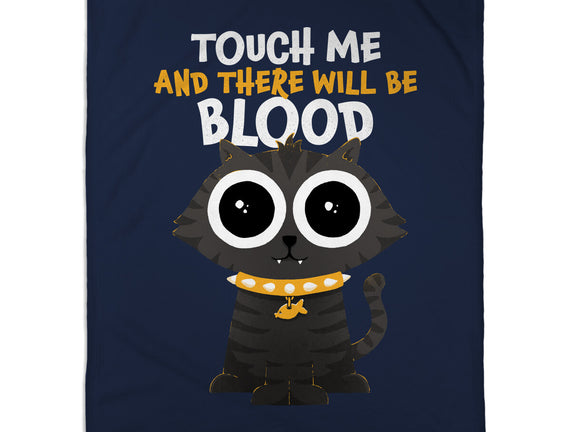 Touch Me And There Will Be Blood