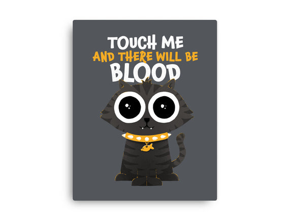 Touch Me And There Will Be Blood