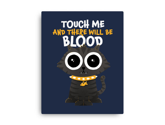 Touch Me And There Will Be Blood