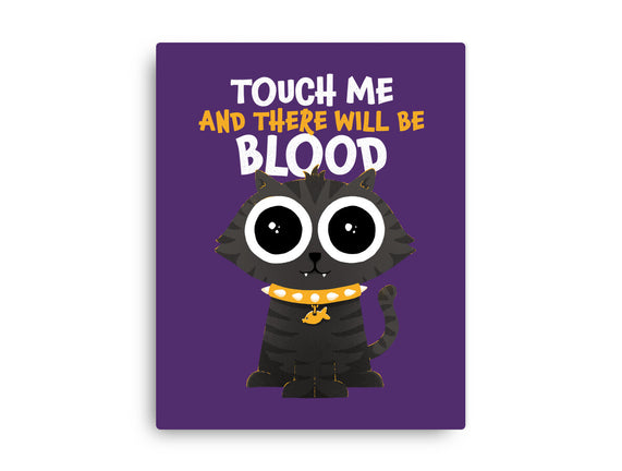Touch Me And There Will Be Blood