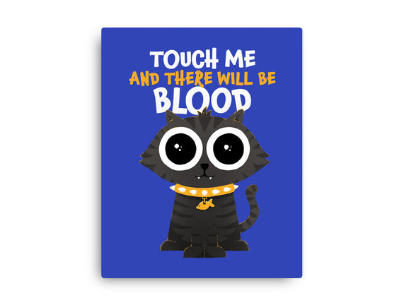 Touch Me And There Will Be Blood
